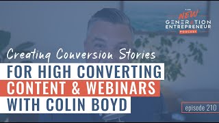 Creating Conversion Stories For High Converting Content & Webinars with Colin Boyd || Episode 210 by Brandon Lucero 370 views 3 months ago 47 minutes