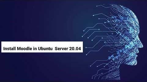Moodle Installation in Ubuntu Server 20.04 Steps