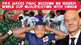 FIFA Makes Shocking Final Decision in Nigeria World Cup Qualification case With Congo