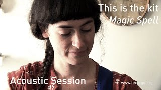 #717 This is the kit - Magic Spell (Acoustic Session)