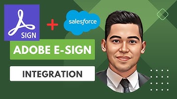 Adobe E Sign Integration with Salesforce