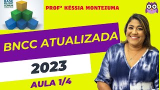 Base Nacional Comum Curricular (BNCC) Atualizada 2023 - Aula 1/4: Introdução e Aspectos Gerais