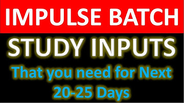Study Inputs That you need for Next 20-25 Days l IMPULSE BATCH l MHT-CET 2021
