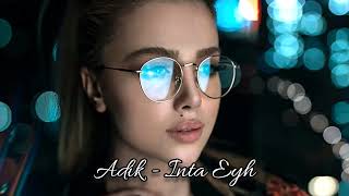 Adik - Inta Eyh (Remix)