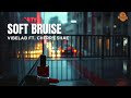 Soft Bruise - VibeLab Ft. Cherry Shae
