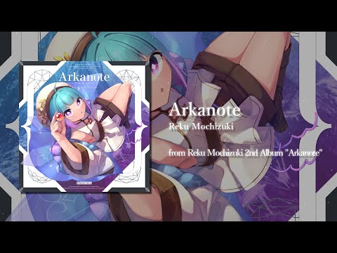 Arkanote [from Reku Mochizuki 2nd Album "Arkanote"]