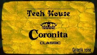 CORONITA CLASSICS TECH HOUSE//GALACTIK NOISE//DJ SET AGRADECIMIENTO SUSCRIPTORES