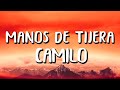 Camilo - Manos de Tijera (Letra/Lyrics)