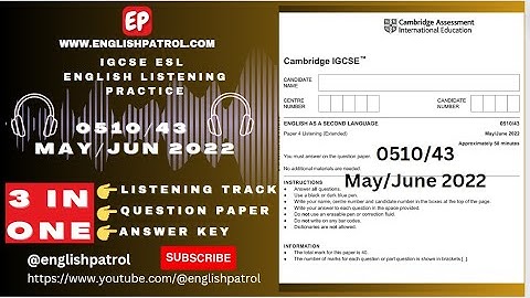 0510/43 May/June 2022 Paper 4 (Extended) Variant 43 | IGCSE ESL Listening Track