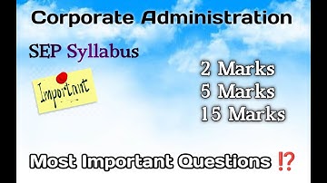 Corporate Administration.. Most repeated questions and most important Bcom 1st Semester SEP syllabus