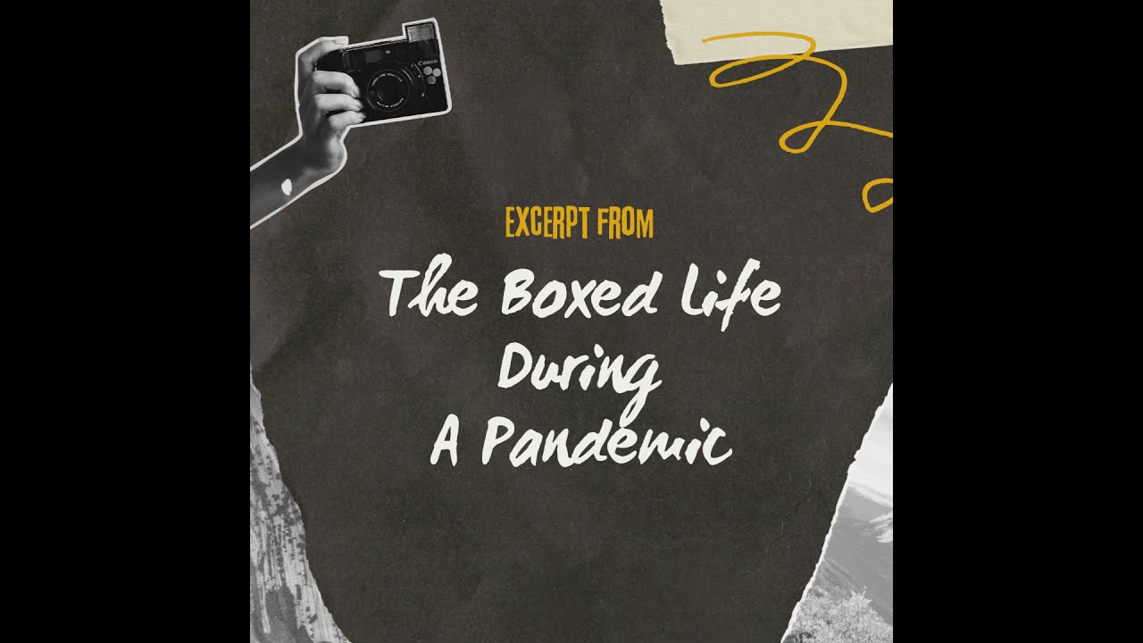 Quarantined Thoughts Vol 4: “The Boxed Life During A Pandemic” by S.J. Wolf