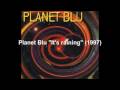 Planet Blu "It's raining" (1997)