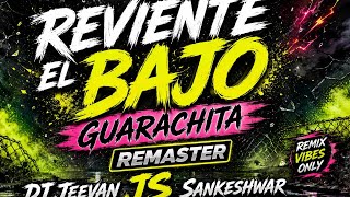 REVIENTE EL BAJO  GUARACHITA Remaster Dj Jeevan JS Sankeshwar