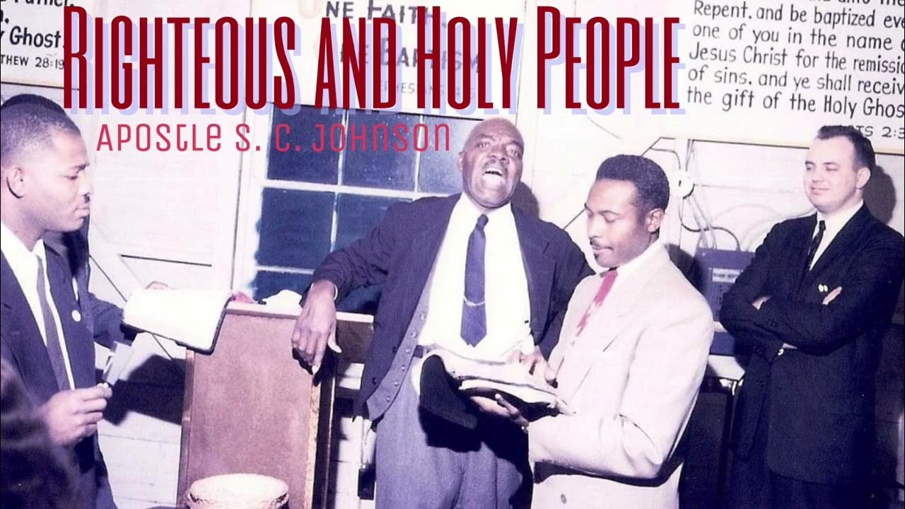 Righteous and Holy People Apostle, S. C. Johnson YouTube
