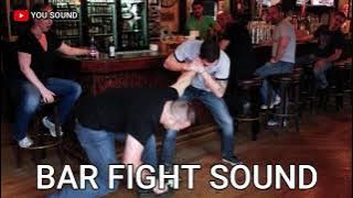 FIGHT IN A BAR SOUND suara perkelahian di bar