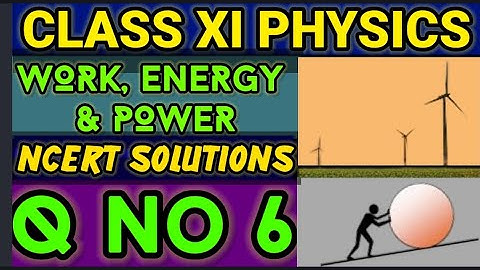 NCERT Solutions Q No 6 Work Energy & Power Class XI Physics  #classxiphysics ‎⁨@ganticoaching-135⁩  