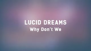 Why Don&#39;t We - Lucid Dreams (Juice Wrld Cover) (Lyrics On Lock)