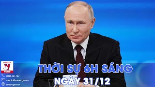 Thời sự 6h sáng ngày 31\/12.Tổng thống Nga thu thập đủ chữ ký ủng hộ để ứng cử - VNews