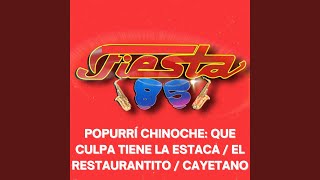 Popurrí Chinoche: Que Culpa Tiene La Estaca / El Restaurantito / Cayetano (En Vivo)