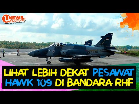 3 PESAWAT SKADRON HAWK 109 TIBA DI BANDARA RHF | U-NEWS WEEKEND