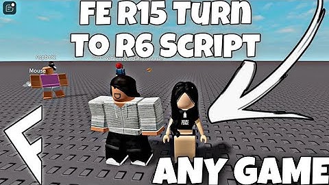 FE R15 Turn To R6 Script IN ANY GAME | ARCEUS X • DELTA • FLUXUS • HYDROGEN