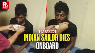 BREAKING: Indian Sailor Dies Onboard Ship MT Celestial, Captain Freezes Body | Nishanth Uirthanathan