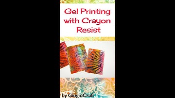 Gel Printing with Crayon Resist