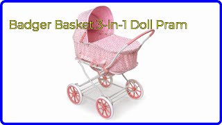 REVIEW (2026): Badger Basket 3-in-1 Doll Pram. ESSENTIAL details.
