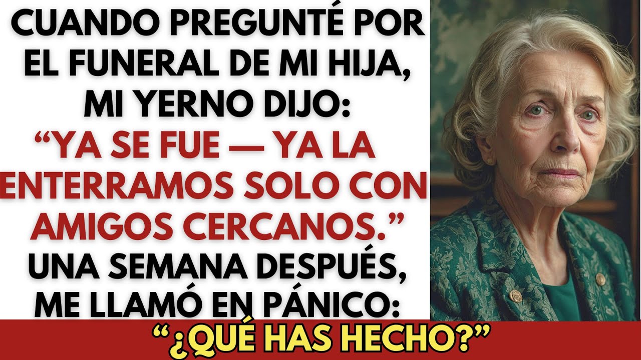 Cuando pregunté la hora del funeral de mi hija, mi yerno respondió: “Ya se fue…”