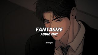 Fantasize - Ariana Grande [edit audio]