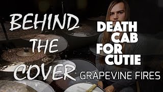 BEHIND THE COVER – Death Cab for Cutie - 'Grapevine Fires'