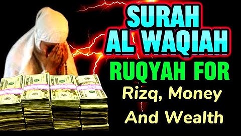 RUQYAH FOR RIZQ, MONEY AND WEALTH ATTRACTION/ SURAH AL WAQIAH X14 FOR MONEY AND WEALTH ATTRACTION .