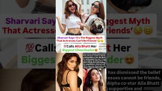 Sharvari says that it's the biggest myth that actresses can't be friends #news#sharvari