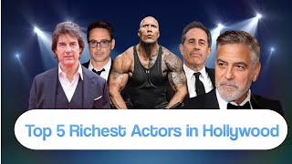 Top 5 Richest Actors in Hollywood | Hollywood actors and movies | English Facts |Interesting World |