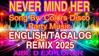 Download Lagu ❣️ENGLISH/TAGALOG REMIX 2025💫NEVER MIND HER | SONG BY: COLORS DISCO PARTY MUSIC 💥 MP3 Download Lagu ❣️ENGLISH/TAGALOG REMIX 2025💫NEVER MIND HER | SONG BY: COLORS DISCO PARTY MUSIC 💥 MP3