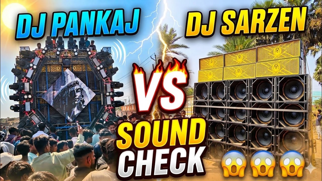 DJ SARZEN VS DJ PANKAJ SOUND CHECK 😱😱😱 Kisaka Saund Sabase Achchha Bachata Hai