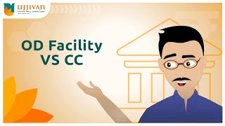 Ujjivan Small Finance Bank Services: Explaining Overdraft Facility vs Cash Credit