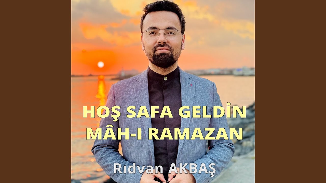 Hoş Safa Geldin Mâh-ı Ramazan