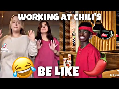 WORKING AT CHILI’S BE LIKE ??