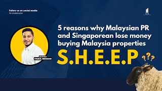 5 Reasons Why Malaysian PR and Singaporean Lose Money Buying Property in Malaysia