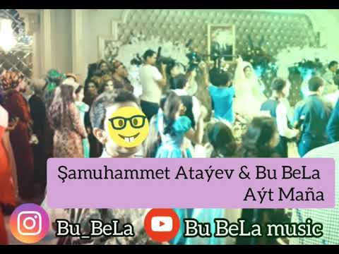 Shamuhammet Atayew ft Bu BeLa - Ayt mana (cover )
