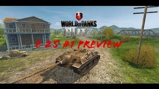 World of Tanks Blitz - E 25 #1 Preview
