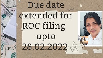 Due date extended by MCA !! Relaxation in additional fees for ROC filing upto 28.02.2022 .