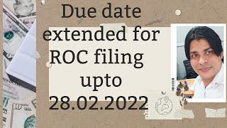 Due date extended by MCA !! Relaxation in additional fees for ROC filing upto 28.02.2022 .