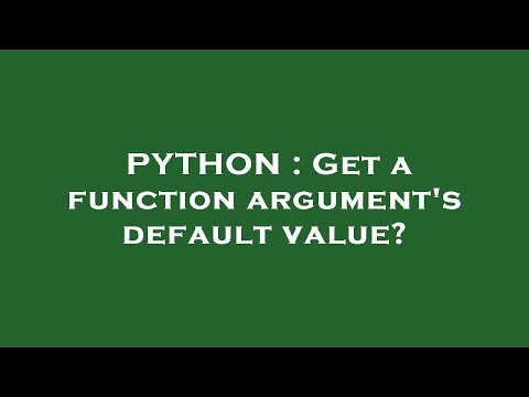 PYTHON : Get a function argument's default value?