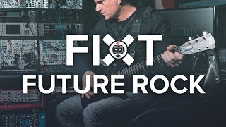 FiXT: Future Rock (Playlist Trailer)