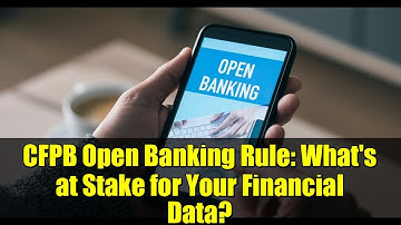 CFPB Open Banking Rule: What