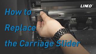 LINKO DTF Printer | Technical Support | How to Replace the Carriage Slider#dtf #machine