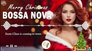 Best Of Bossa Nova Christmas Songs 🤶 Most Popular Bossa Nova Christmas Music 🎄 Merry Christmas 2024