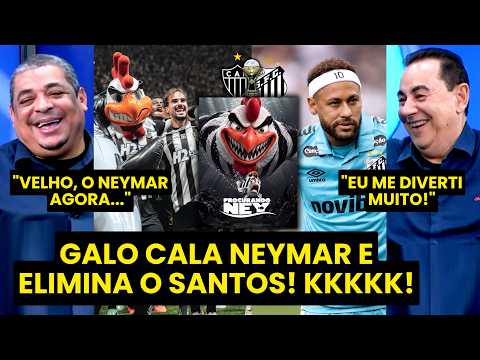 "AGORA É 'PROCURANDO O NEY'! KKKKKKK! O SANTOS FOI ELIMINADO, e o NEYMAR..." GALO AVANÇA E PROVOCA!